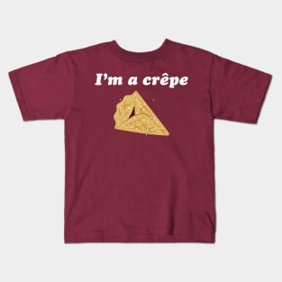 I'm A Crêpe Kids T-Shirt